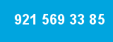 921 569 33 85 921 569 33 85